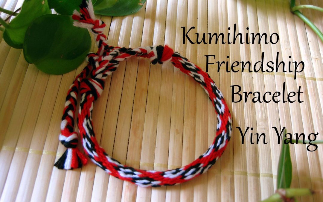 Vidéo tuto bracelet de l’amitié Kumihimo, Yin Yang